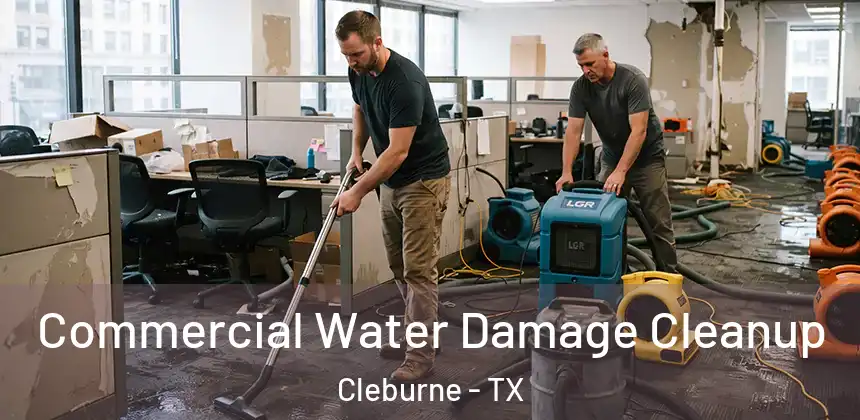  Commercial Water Damage Cleanup Cleburne - TX