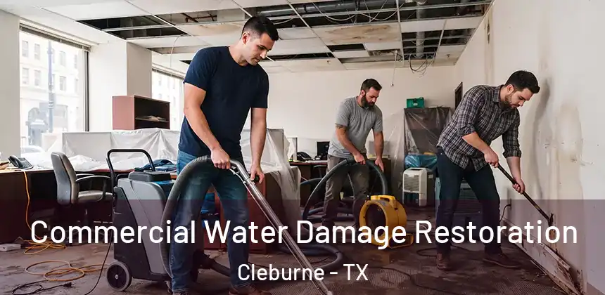  Commercial Water Damage Restoration Cleburne - TX