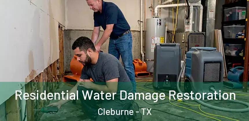  Residential Water Damage Restoration Cleburne - TX