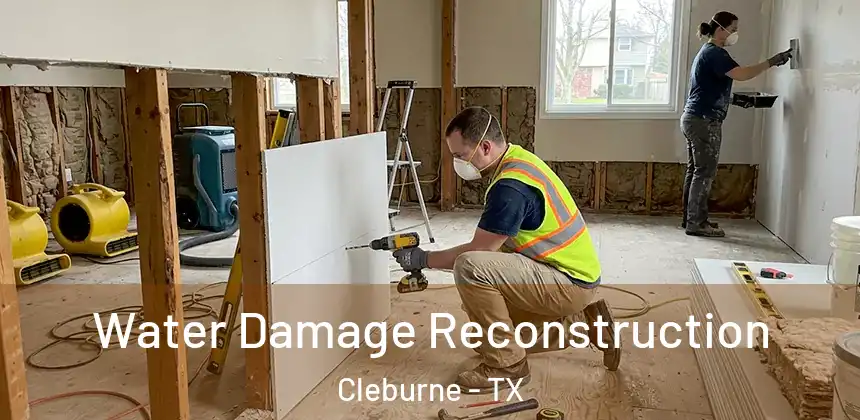  Water Damage Reconstruction Cleburne - TX